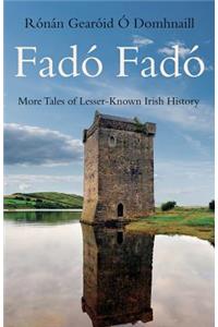 Fado Fado: More Tales of Lesser-Known Irish History