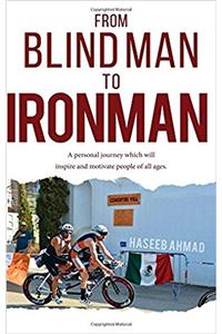 From Blind Man to Ironman