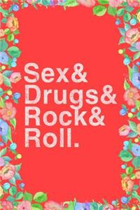 Sex Drugs and Rock and Roll Journal Notebook