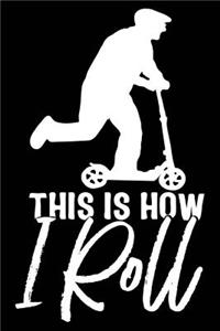 This Is How I Roll