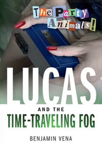 Lucas and The Time-Traveling Fog - The Party Animals!