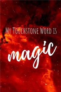 My Touchstone Word is MAGIC