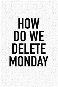 How Do We Delete Monday