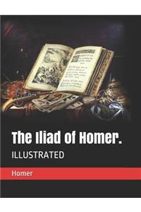 The Iliad of Homer.