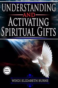Understanding and Activating Spiritual Gifts