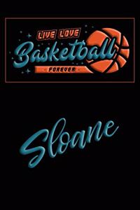Live Love Basketball Forever Sloane