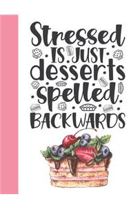 Stressed Is Just Desserts Spelled Backwards