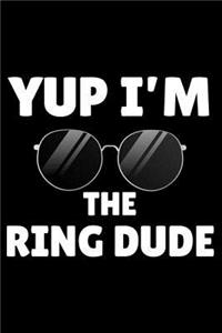 Yup I'm The Ring Dude