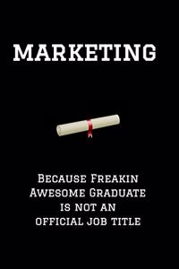 Marketing Because Freakin Awesome Graduate Is Not an Official Job Title