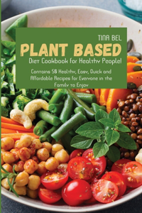 Plant-Based Diet Cookbook for Healthy People!
