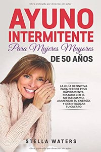 Ayuno intermitente para mujeres mayores de 50 años