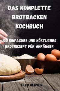 Komplette Brotbacken Kochbuch