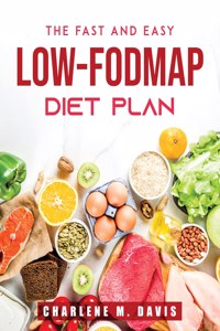 The Fast and Easy Low-FODMAP Diet Plan