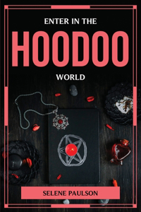 Enter in the Hoodoo World