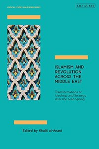 Islamism and Revolution Across the Middle East