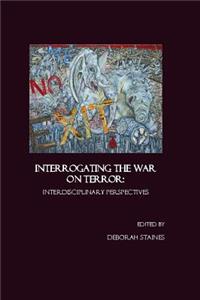 Interrogating the War on Terror: Interdisciplinary Perspectives