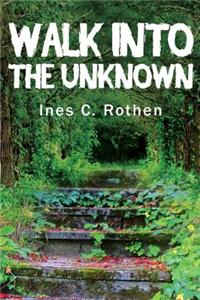 Walk into the Unknown
