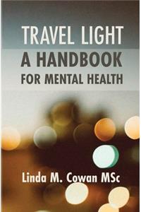 Travel Light a Handbook for Mental Health