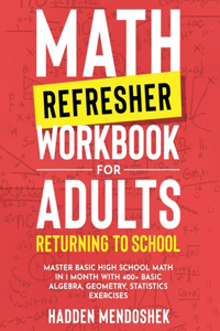 Math Refresher Workbook for Adults Returning to School