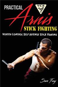 Practical Arnis Stick Fighting