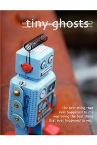 Tiny Ghosts: The Best Thing That Ever Happened to Me