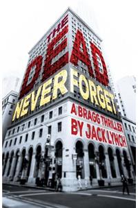 The Dead Never Forget