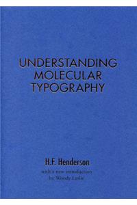 H.F. Henderson: Understanding Molecular Typography