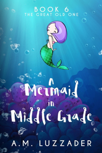 Mermaid in Middle Grade Book 6