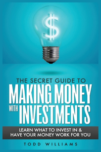 Secret Guide to Making Money with Investments