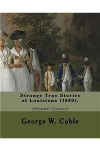 Strange True Stories of Louisiana (1890). By