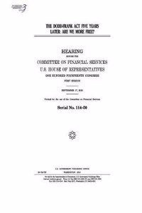 The Dodd-Frank ACT Five Years Later