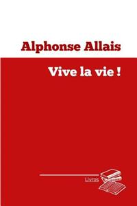 Vive la vie !
