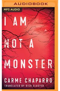 I Am Not a Monster