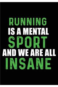 Running Is A Mental Sport And We Are All Insane