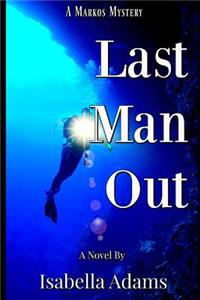 Last Man Out ( a Markos Mystery)