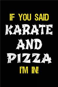 If You Said Karate And Pizza I'm In