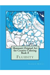 Shannon's Original Art for Creative Coloring Book 8: Fluidity