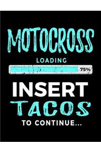 Motocross Loading 75% Insert Tacos To Continue