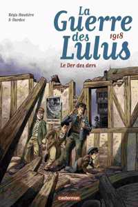 La guerre des Lulus/1918, le der des ders