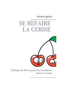 Se refaire la cerise