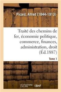 Traité Des Chemins de Fer. Tome 1