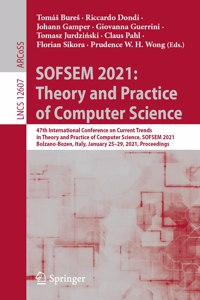 Sofsem 2021: Theory and Practice of Computer Science