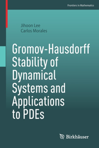 Gromov-Hausdorff Stability of Dynamical Systems and Applications to Pdes