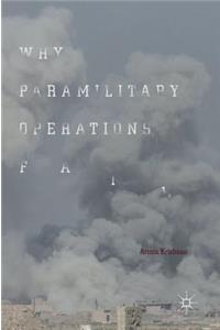 Why Paramilitary Operations Fail