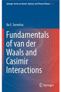 Fundamentals of Van Der Waals and Casimir Interactions