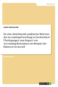 Ist eine abnehmende praktische Relevanz der Accounting-Forschung zu beobachten? Überlegungen zum Impact von Accounting-Konzepten am Beispiel der Balanced Scorecard