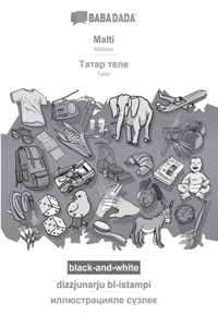 BABADADA black-and-white, Malti - Tatar (in cyrillic script), dizzjunarju bl-istampi - visual dictionary (in cyrillic script)