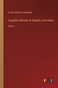 Juzgados militares de España y sus Indias