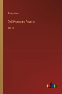 Civil Procedure Reports