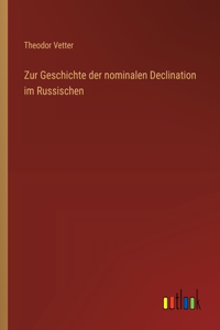 Zur Geschichte der nominalen Declination im Russischen